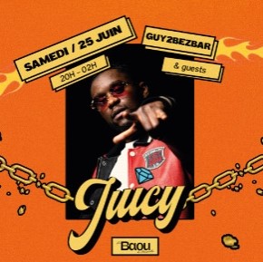 Samedi 25 juin 2022 à 18h : BAOU: Juicy X Guy2bezbar à Marseille