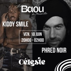 Vendredi 10 juin 2022 à 18:00 - Baou X Celeste : Kiddy Smile / Phred Noir