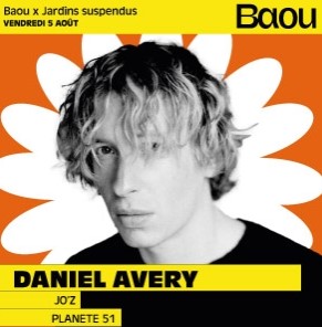 Vendredi 05 août 2022 de 19h à 02h : Baou X Jardins Suspendus : Daniel Avery à Marseille