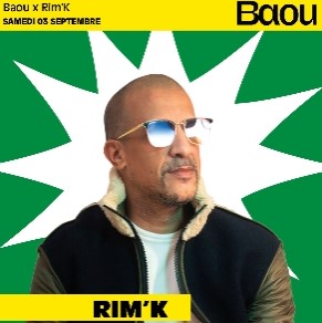 Samedi 03 août 2022 de 19h à 02h : Baou X Rim'K à Marseille
