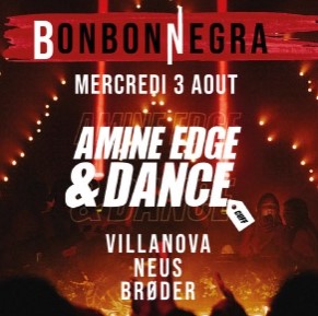 Mercredi 03 août 2022 de 19h à 02h : Baou X Bonbonegra : Amine Edge and Dance à Marseille