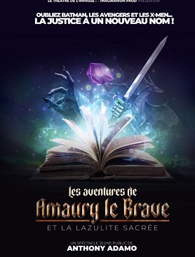 Spectacle pour enfants "Les aventures de Amaury le Brave et la lazulite sacrée" au Théâtre de l'Impasse à Nice - A partir de 5 ans