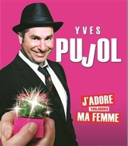 One-Man-Show / Humour "Yves Pujol dans J'adore toujours ma femme"- Café théâtre de la Fontaine d'Argent à Aix-en-Provence
