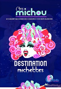 Dîner, Spectacle de Cabaret / Revue Spécial Saint Valentin "Destination Michettes" - Cabaret Michou (75005)