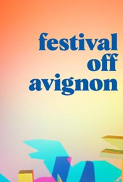 Festival d'Avignon - Le IN et le OFF programmation 2023