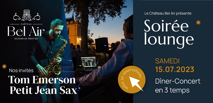 OPEN AIR – Ambiance DJ et Saxophone pour une soirée Lounge au Château Bel-Air. L’événement incontournable de l’été