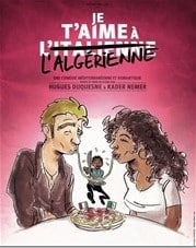 Soirée théâtre pour la Saint-Valentin avec la comédie "Je t'aime à l'italienne et à l'algérienne" - La Comédie d'Aix à Aix-en-Provence