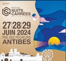 Festival les Nuits Carrées à Antibes (06600) - Edition 2024