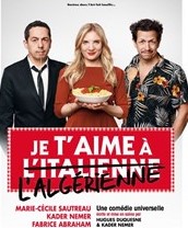 Pièce de Théâtre / Comédie "Je t'aime à l'italienne et à l'algérienne" - La Divine Comédie 75009 Paris