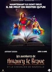Spectacle pour enfants "Les aventures de Amaury le Brave et le chevalier de Nazeville" au Théâtre de l'Impasse à Nice - A partir de 5 ans